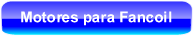 MotoresParaFancoil.