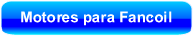 MotoresParaFancoil.